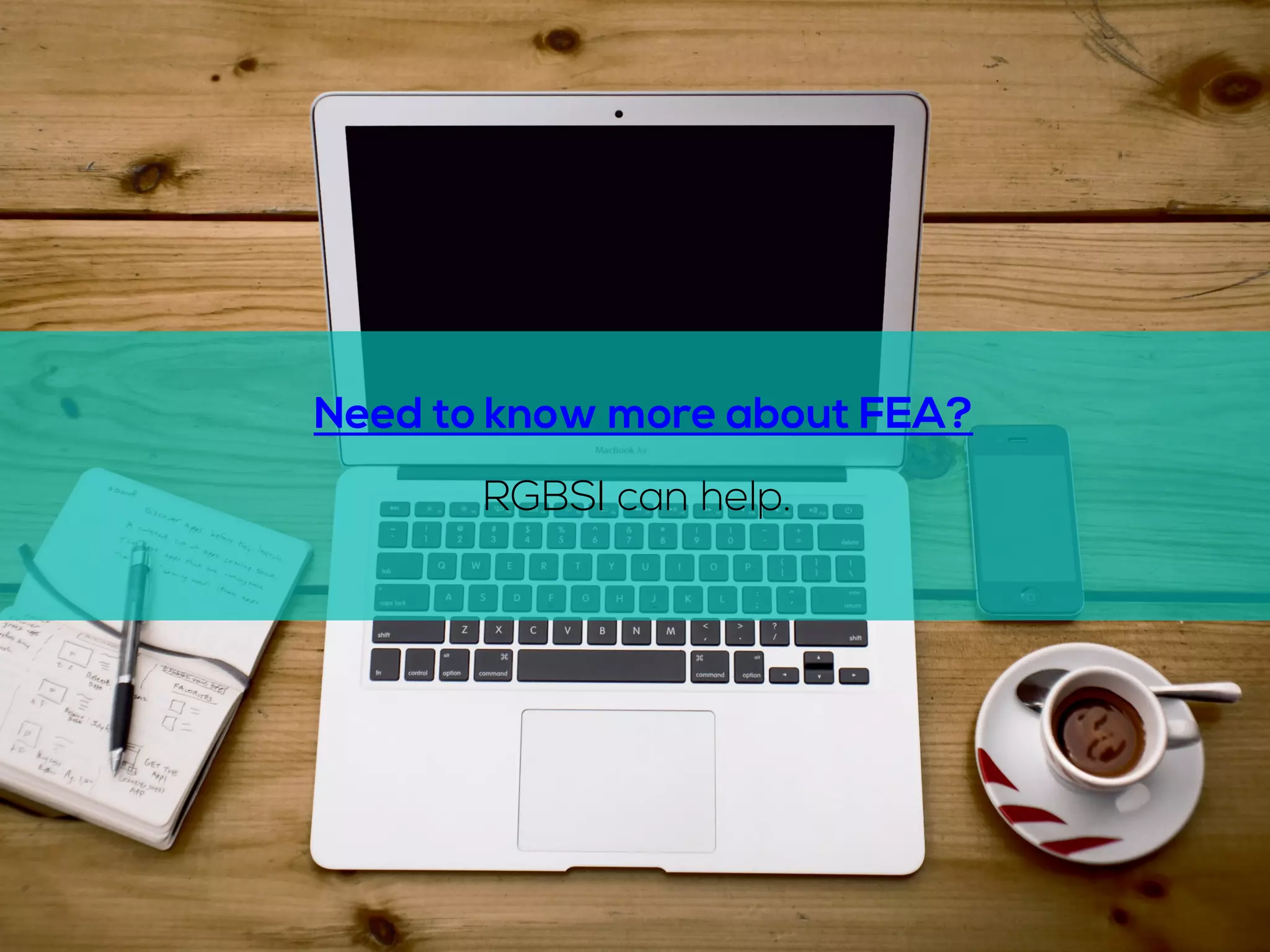 Need to know more about FEA? 
RGBSI can help. 