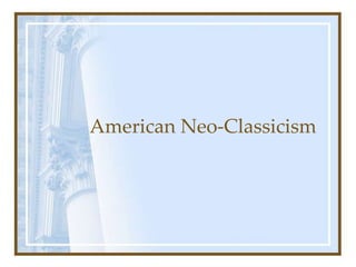 American Neo-Classicism
 
