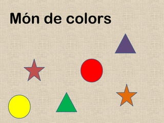 Món de colors
 