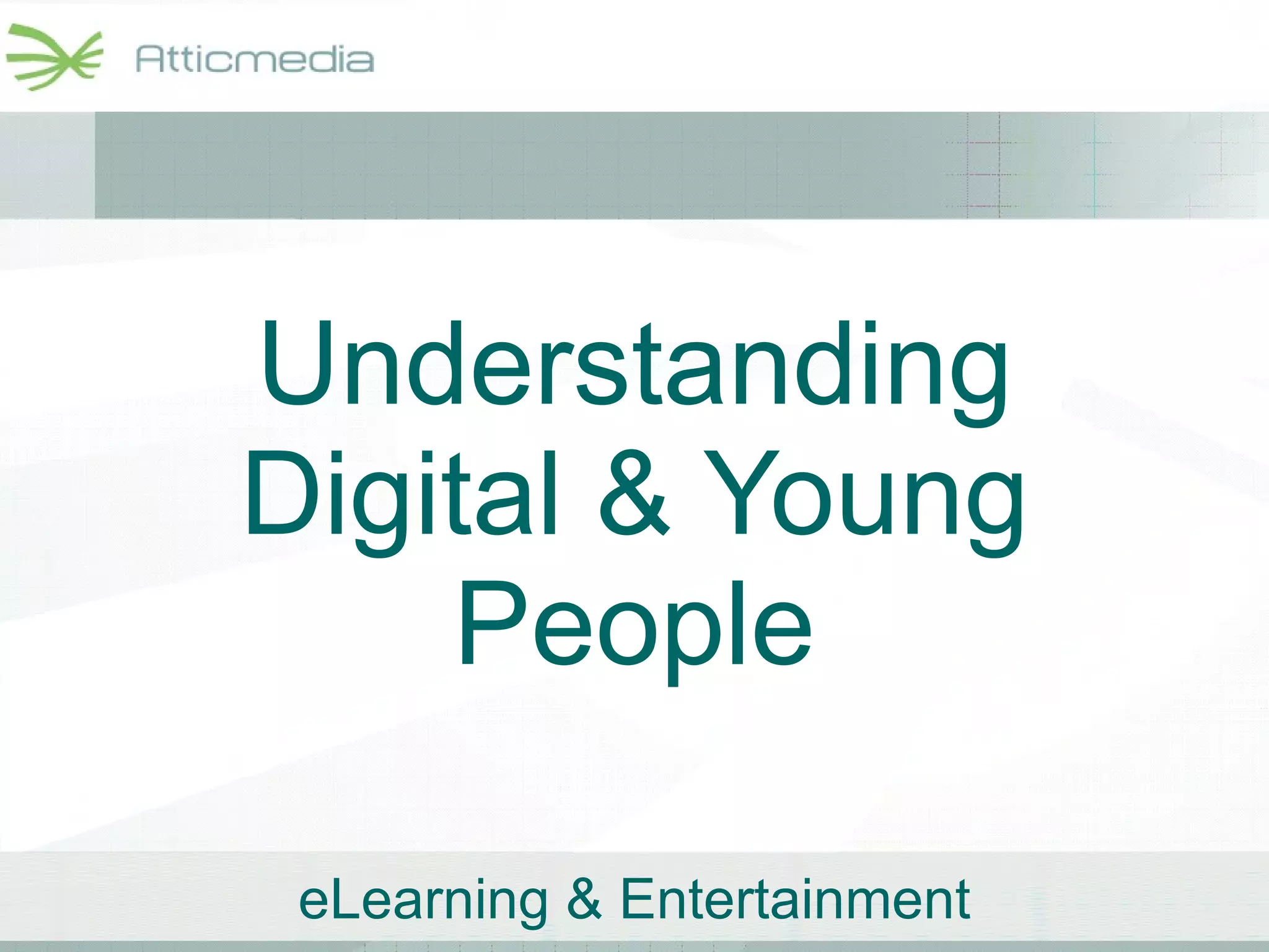Understanding Digital & Young People 