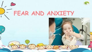 FEAR AND ANXIETY
 