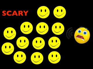SCARY
 