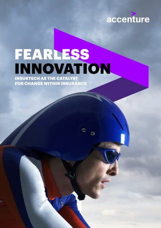 L
INSURTECH AS THE CATALYST
FOR CHANGE WITHIN INSURANCE
FEAR
INNOVATION
ESS
 