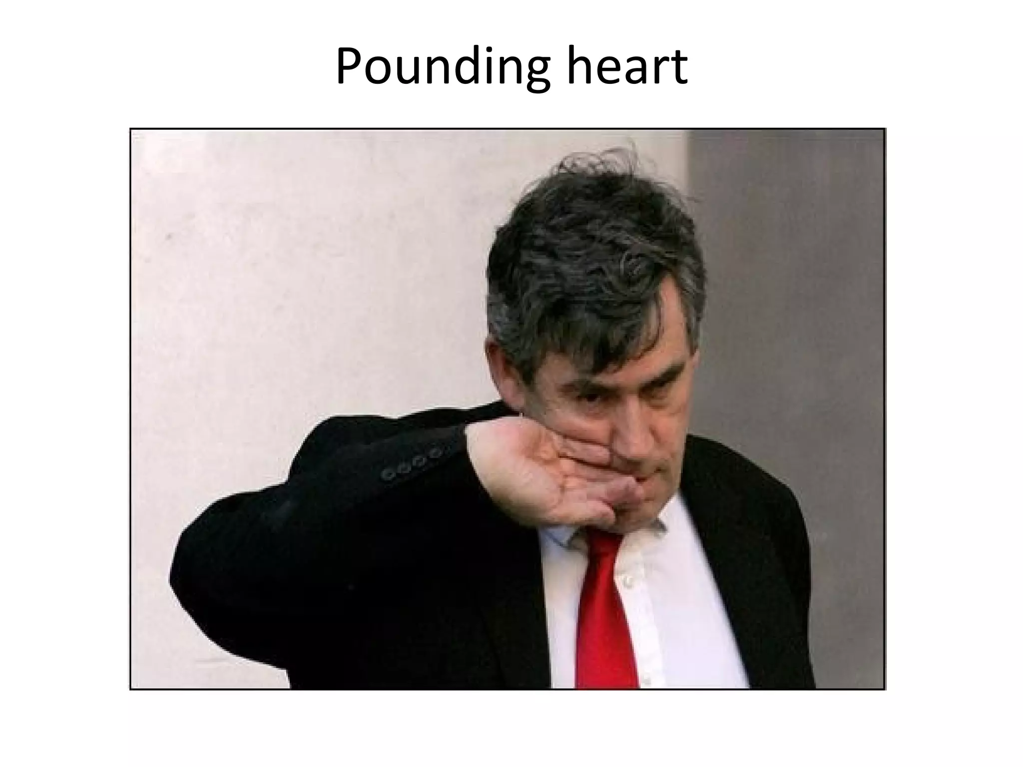 Pounding heart 