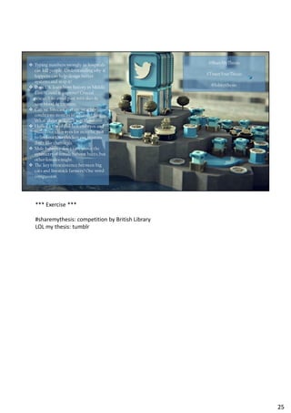 *** Exercise ***
#sharemythesis: competition by British Library
LOL my thesis: tumblr
25
 