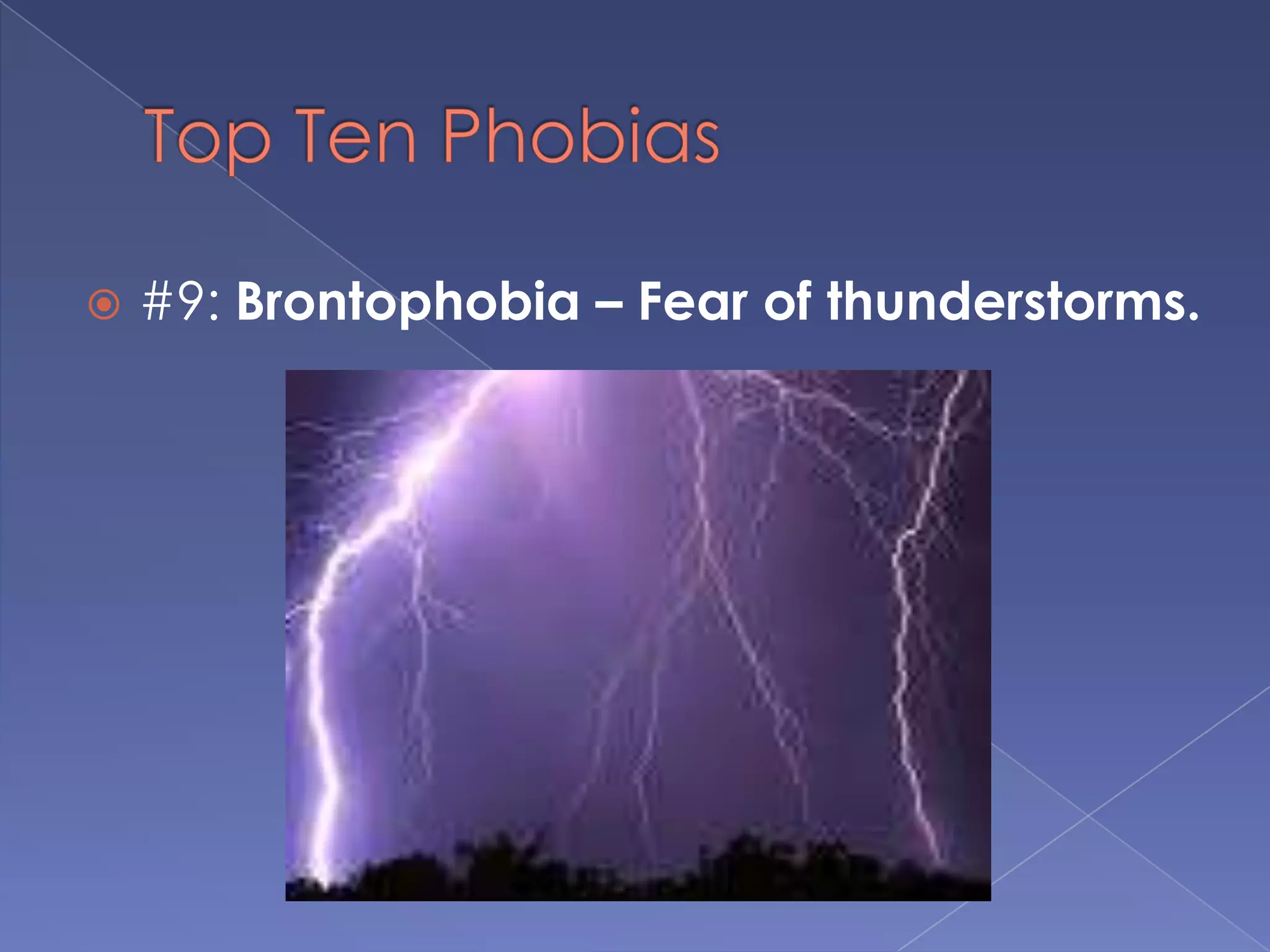 
#9: Brontophobia – Fear of thunderstorms.
