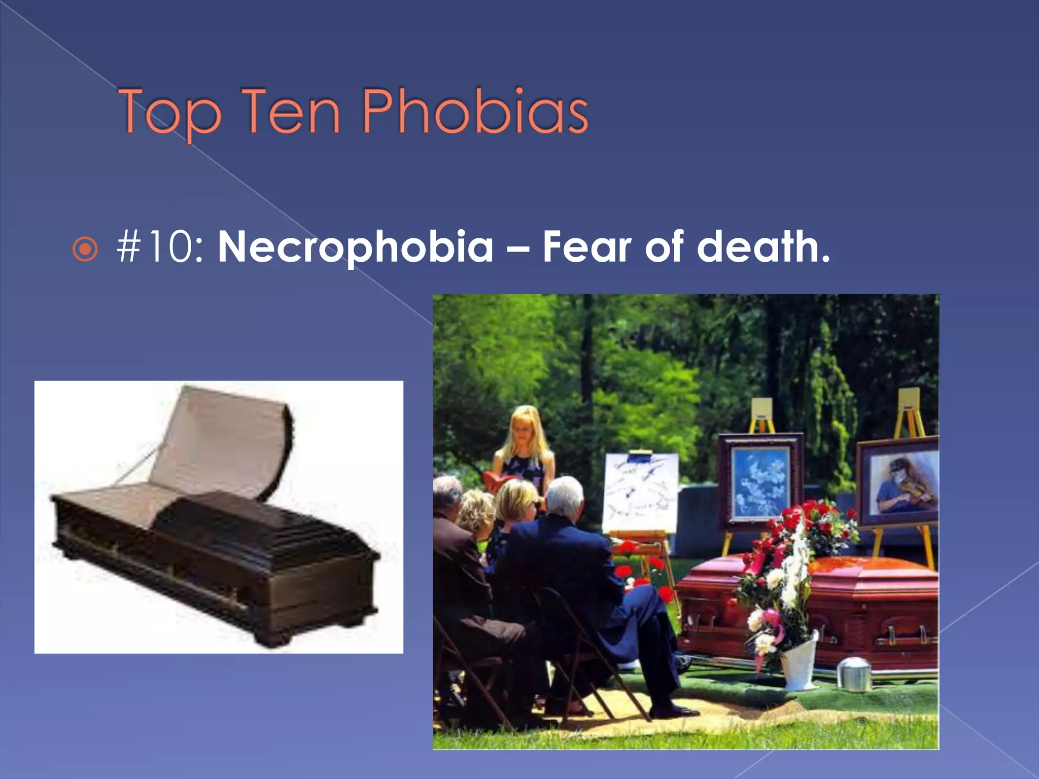 
#10: Necrophobia – Fear of death.