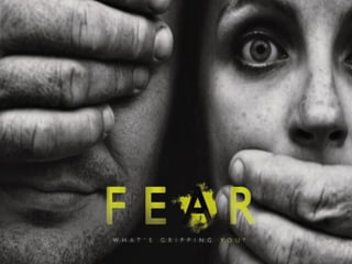 What grips you? Fear?