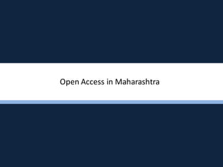 Open	Access	in	Maharashtra
 