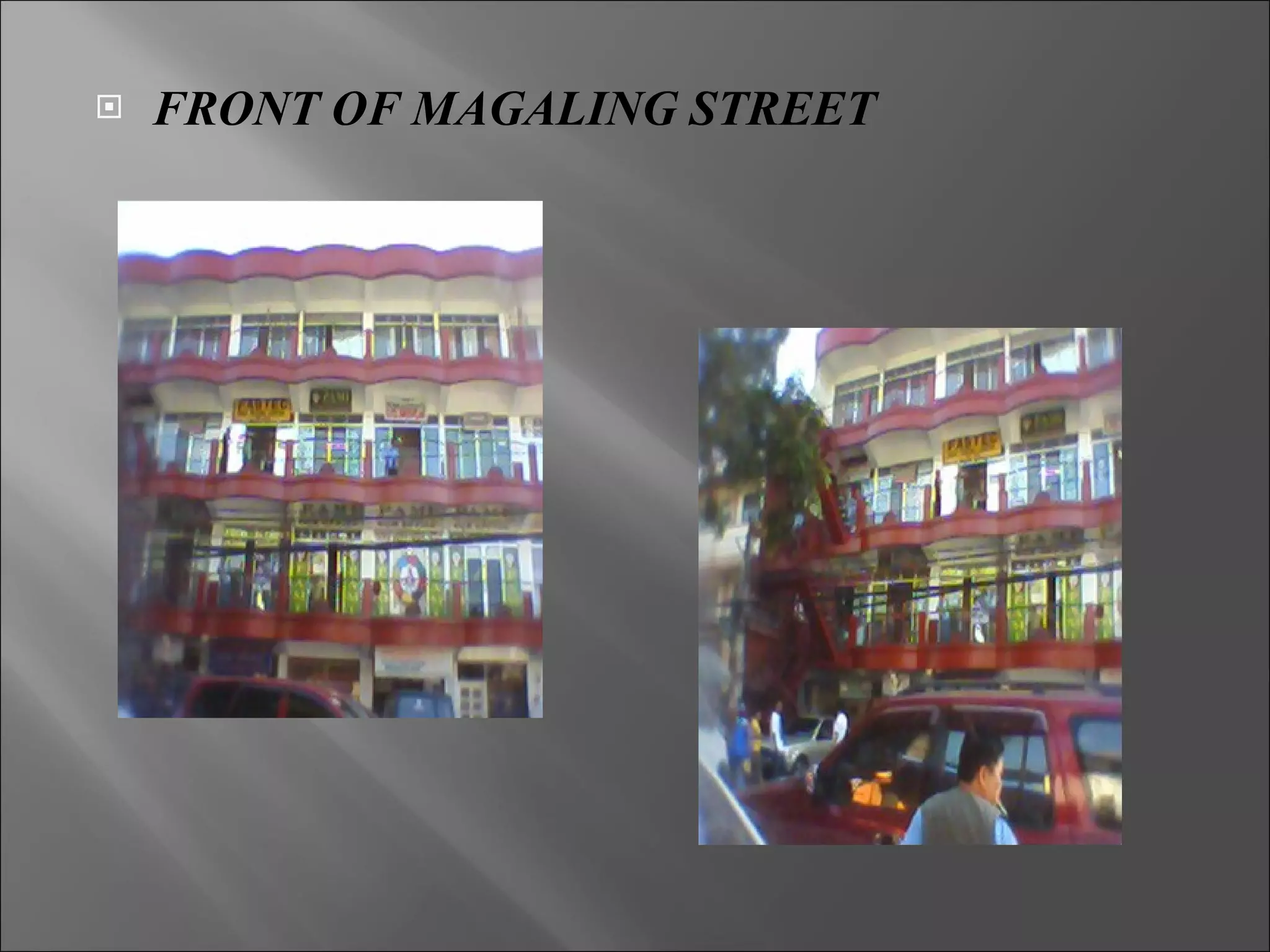 FRONT OF MAGALING STREET 