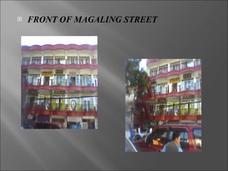 FRONT OF MAGALING STREET 