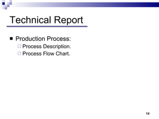 Technical Report Production Process: Process Description. Process Flow Chart. 