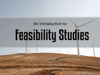 An Introduction to Feasibility studies