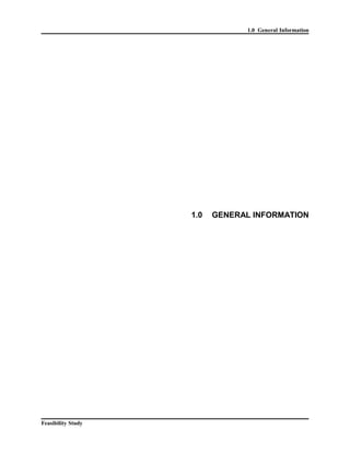 1.0 General Information 
1.0 GENERAL INFORMATION 
Feasibility Study 
 