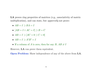 LA proves ring properties of matrices (e.g., associativity of matrix
multiplication), and can state, but apparently not pr...