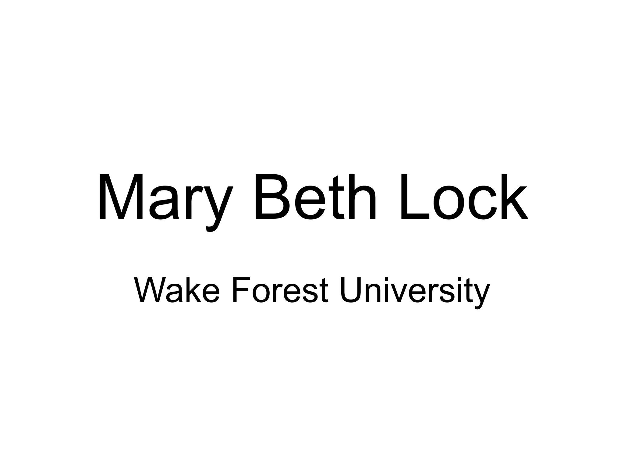 Mary Beth Lock
Wake Forest University
 