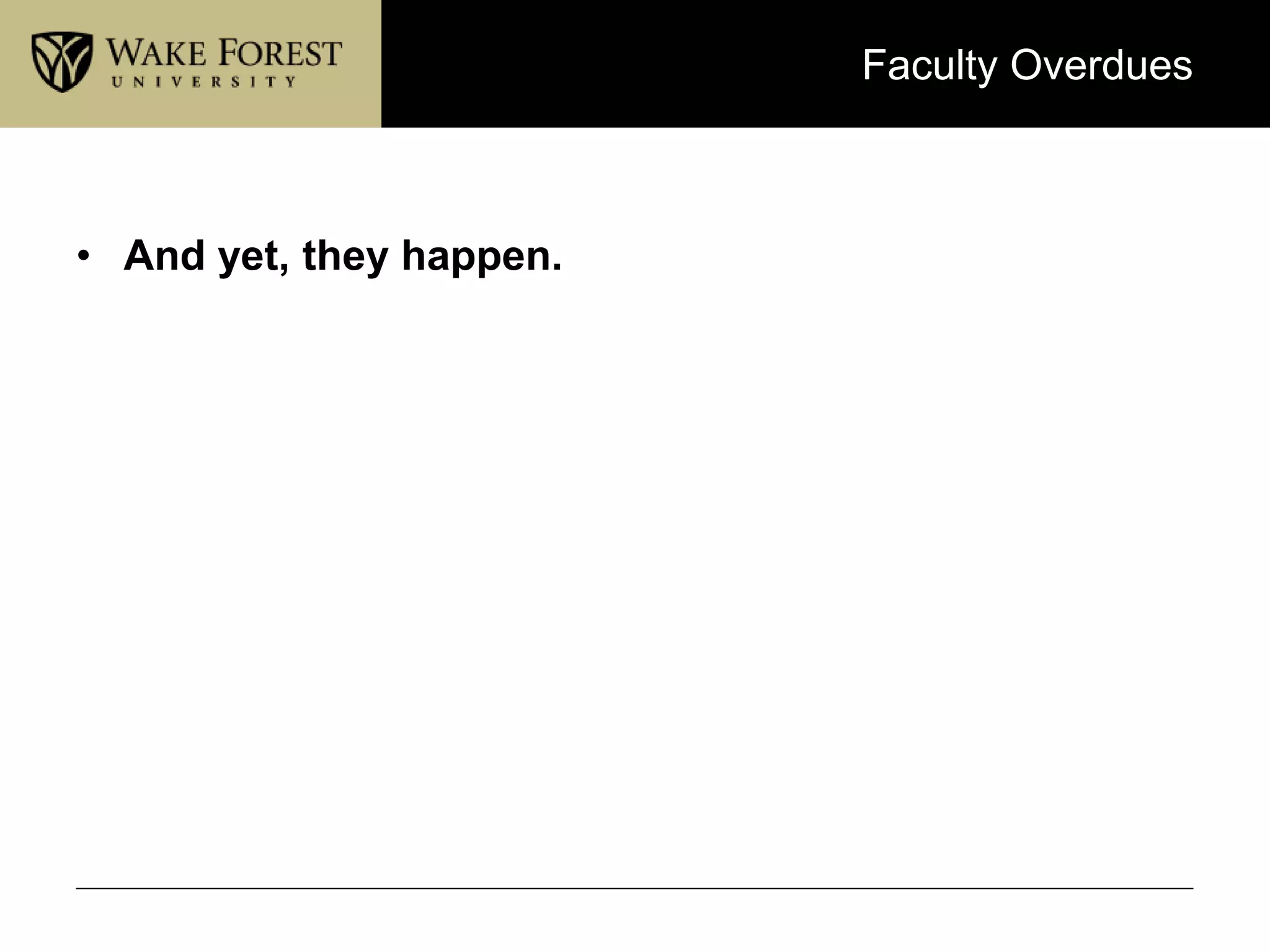 Faculty Overdues
• And yet, they happen.
 