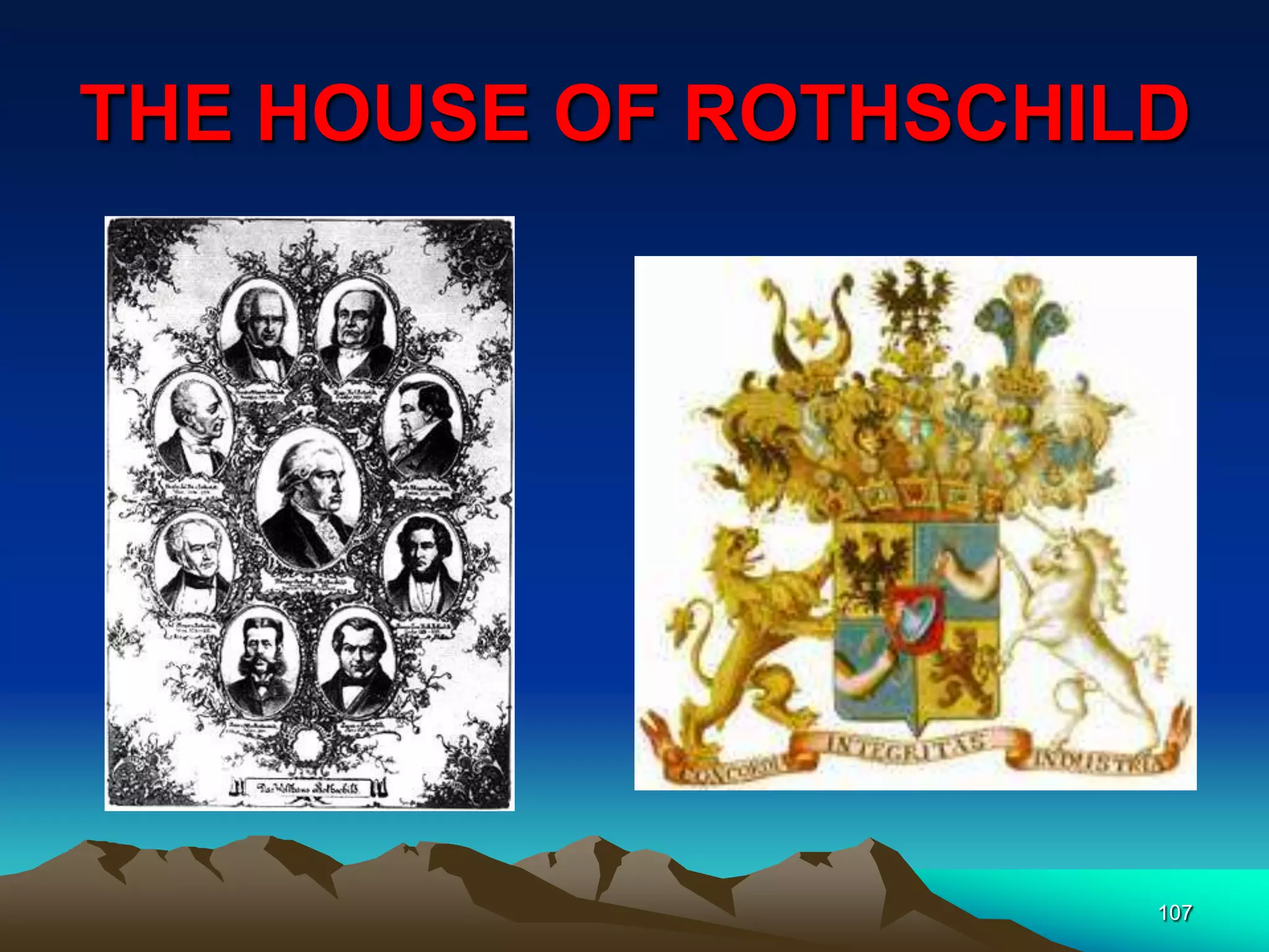 THE HOUSE OF ROTHSCHILD
107
 