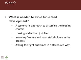 FEAST: Why, What, When, Where …. So What, What Next? 