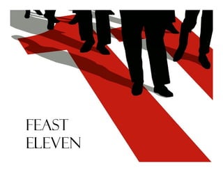 Feast
Eleven
 