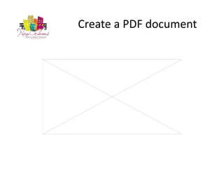 Create a PDF document
 