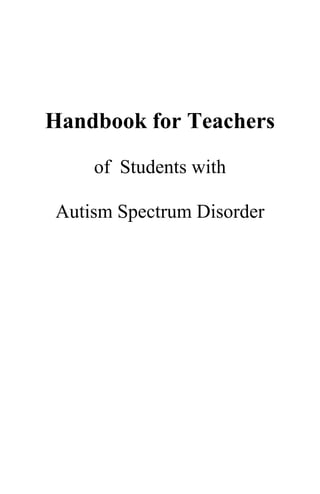 Handbook for Teachers
    of Students with

Autism Spectrum Disorder
 