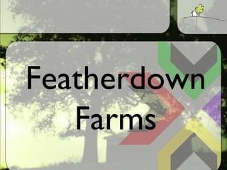 Featherdown Farms Featherdown Farms 