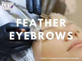 Feather Eyebrows