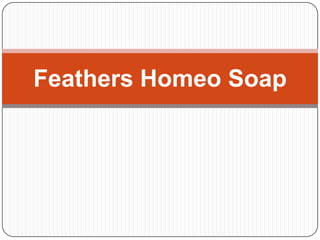 Feathers Homeo Soap
 