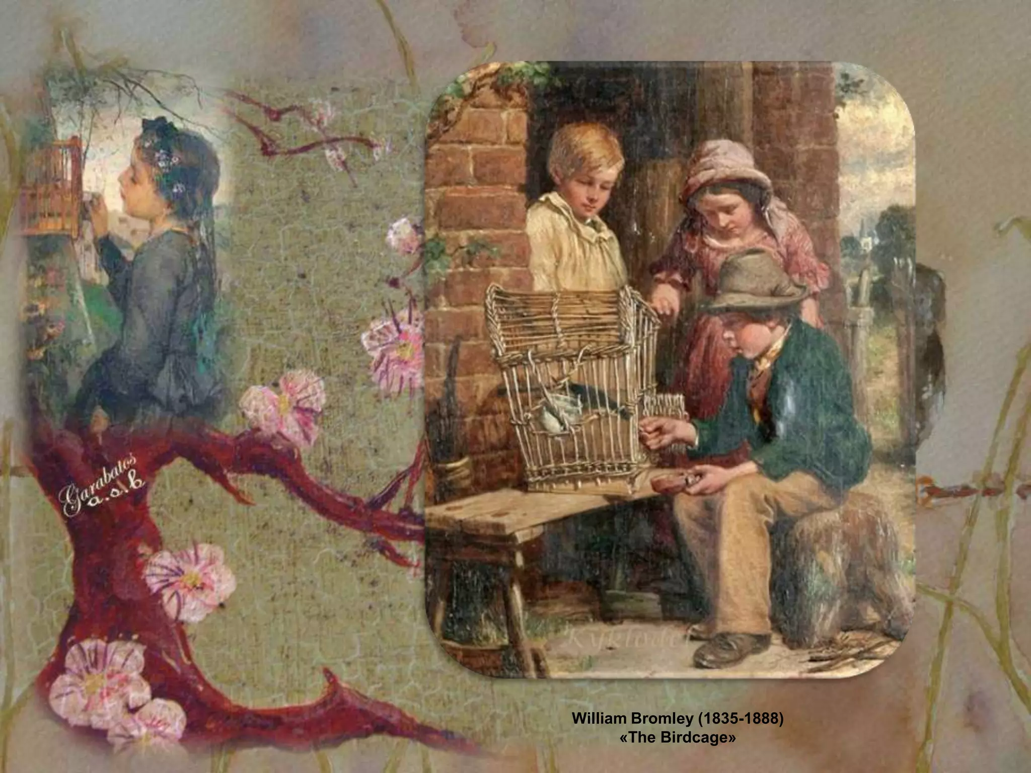 William Bromley (1835-1888)
      «The Birdcage»
 