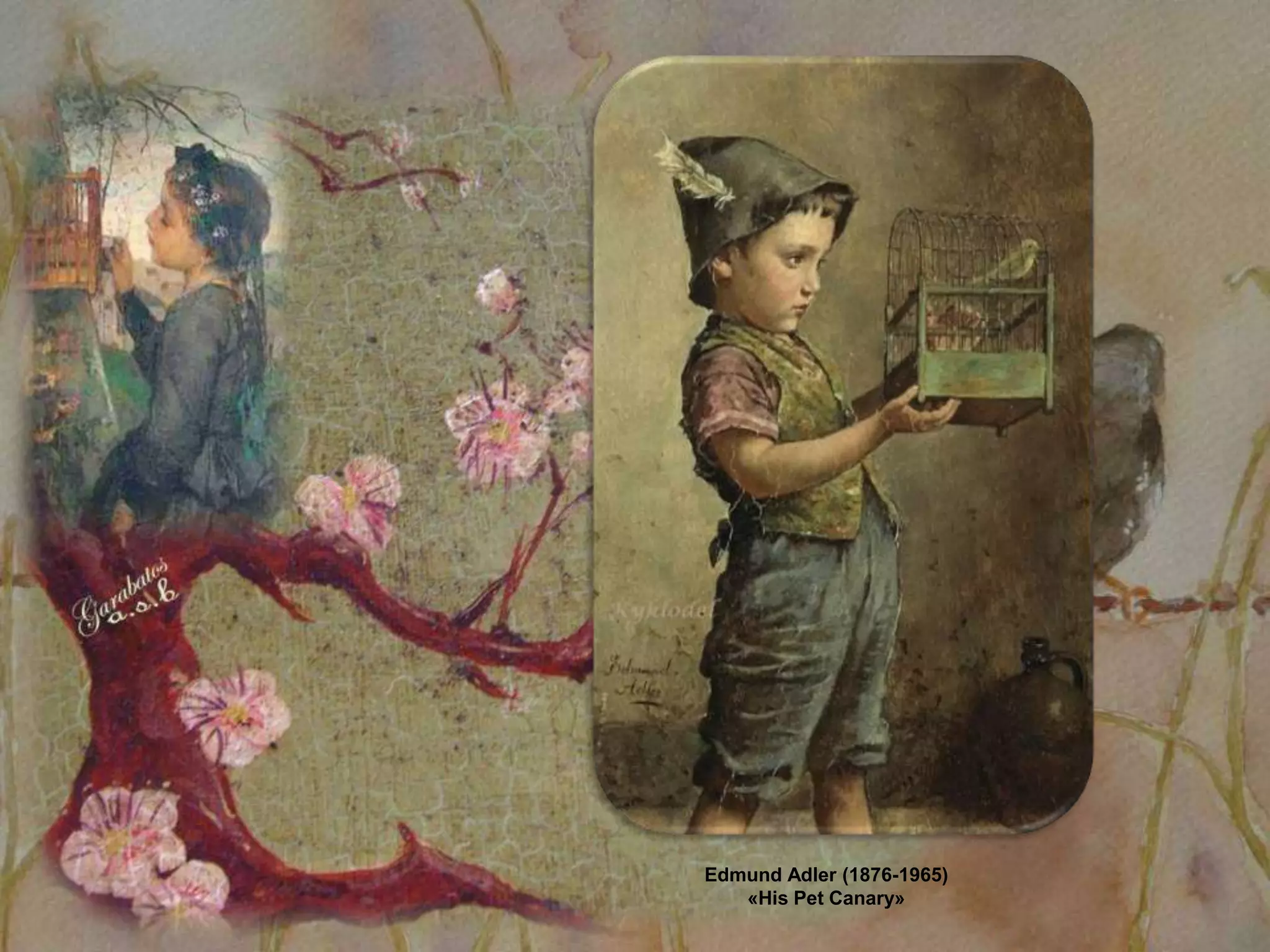 Edmund Adler (1876-1965)
   «His Pet Canary»
 