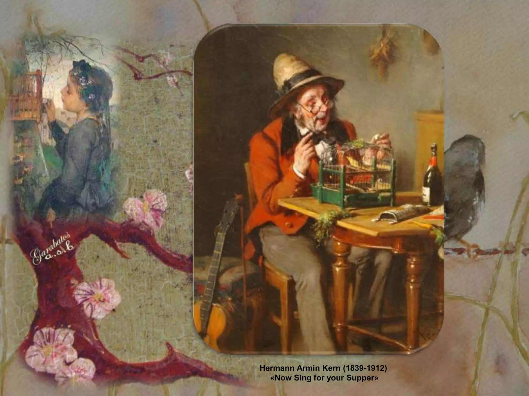 Hermann Armin Kern (1839-1912)
  «Now Sing for your Supper»
 