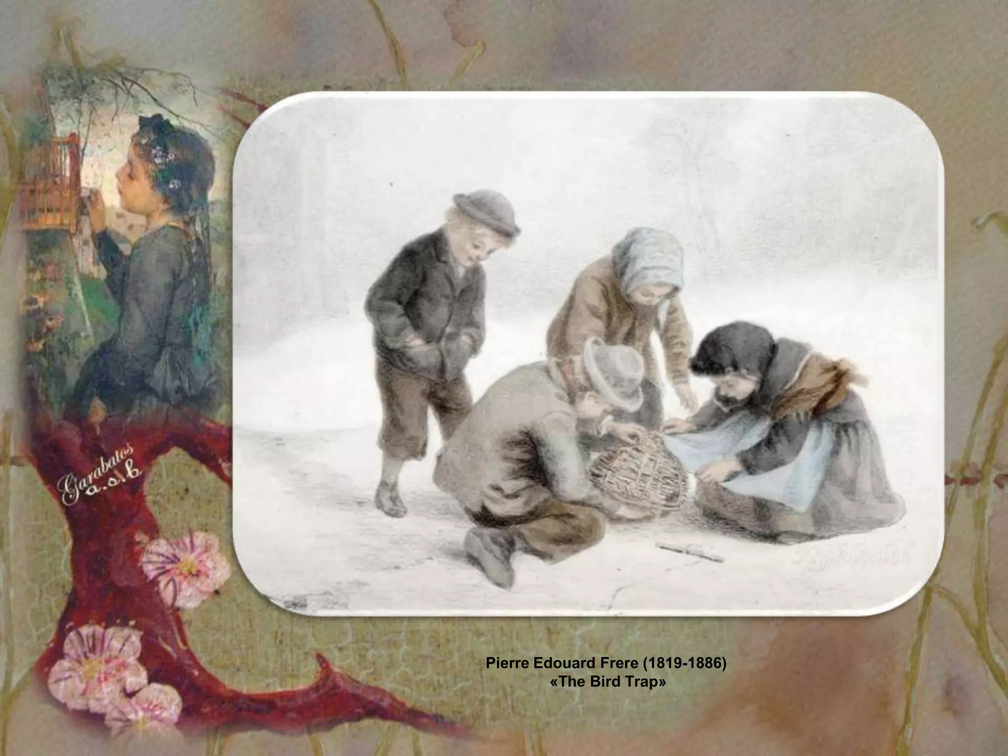 Pierre Edouard Frere (1819-1886)
         «The Bird Trap»
 