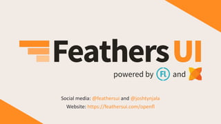 Social media: @feathersui and @joshtynjala
Website: https://feathersui.com/openfl
 
