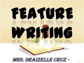 Feature writing Mrs. Draizelle Cruz - Sexon 