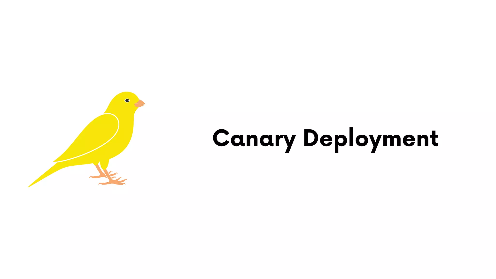 Canary Deployment
 