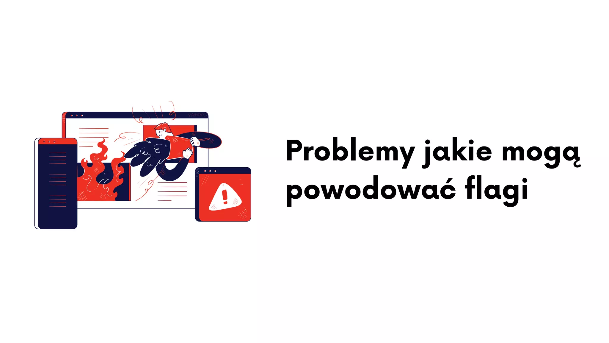 Problemy jakie mogą
powodować flagi
 