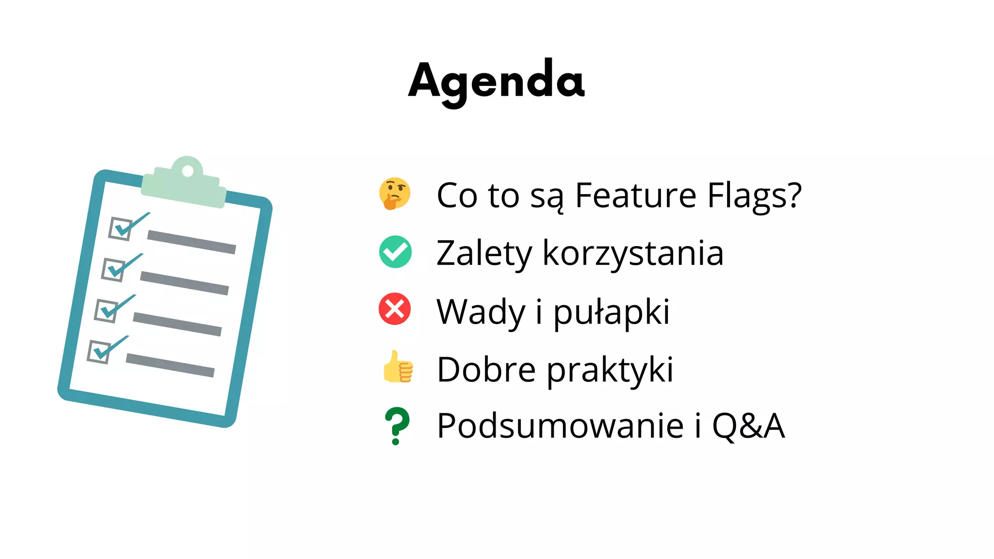 Agenda
Co to są Feature Flags?
Zalety korzystania
Wady i pułapki
Dobre praktyki
Podsumowanie i Q&A
 