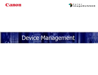 Device Management  