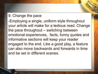 FEATURE WRITING BASICS AND ADVANCED TIPS | PPTX