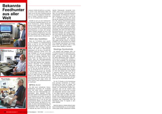 Bekannte
  Feedhunter                                                  Codewort mittels BruteForce zu erraten,
                                                              so reicht in den allermeisten Fällen die
                                                                                                                       digitale Videosignale verwendet wird,
                                                                                                                       anders, denn es wird zwischen horizon-

  aus aller                                                   relativ kurze Zeit einer Feedübertragung
                                                              nicht aus, um alle möglichen Kombinati-
                                                                                                                       taler und vertikaler Farbunterabtastung
                                                                                                                       unterschieden. Die Abtastung in horizon-


  Welt
                                                              onen zu testen. Immerhin sprechen wir                    taler Richtung ist nur halb so groß wie
                                                              hier von 16 hexadezimalen Zeichen.                       die in vertikaler Richtung, doch durch
                                                                                                                       das bei der analogen Fernsehnorm NTSC
                                                                 Handelt es sich um eine medienrecht-                  bzw. PAL übliche Zeilensprungverfahren
                                                              lich relevante Feedübertragung (z.B. von                 ist die Farbauflösung in beiden Raum-
■ Applesat aus Beijing, China                                 einem Rockkonzert, dessen Rechtever-                     richtungen identisch. Um solche Signale
                                                              wertung genau geklärt ist), so werden                    korrekt darstellen zu können, werden
                                                              sich die TV-Anstalten peinlichst genau                   eigens dafür gebaute Receiver benötigt.
                                                              darum bemühen, für eine entsprechende                    Sie sind, da für den professionellen Markt
                                                              Verschlüsselung zu sorgen. Bei weniger                   entwickelt, sehr teuer und damit für den
                                                              heiklen Inhalten genügen oft auch nicht                  Normalverbraucher nicht erschwinglich.
                                                              ganz so drastische Maßnahmen, die aber                   Allerdings verfügen die meisten moder-
                                                              zum Ausschluss einer breiten Masse an                    nen Linux Receiver über die Möglichkeit,
                                                              Zusehern beinahe ebenso effektiv sind.                   TV Signale per Netzwerkanschluss live
                                                                                                                       auf den PC zu streamen. Dort können
                                                                Wahl des Satelliten                                    dann Softwaredecoder, die kostenlos
                                                                                                                       oder gegen geringe Gebühr im Internet
                                                                 Wenn ein TV-Anbieter einen populä-
                                                                                                                       erhältlich sind, die Darstellung von MPEG
                                                              ren DTH Satelliten zur Feedübertragung
                                                                                                                       4:2:2 Signalen übernehmen und ermög-
                                                              wählt, so darf er sich nicht über jede
                                                                                                                       lichen somit dem geübten DXer, in den
                                                              Menge Zaungäste wundern. Und warum
                                                                                                                       Genuss dieser Signale zu kommen.
                                                              sollte er auch solch einen Satelliten

■ Feedhunter Rini aus
                                                              wählen? Die Preise für Übertragungs-
                                                              kapazitäten z.B. auf den in Europa sehr
                                                                                                                          Niedrige Symbolrate
 Amsterdam, Niederlande                                       beliebten Positionen ASTRA 19.2° Ost                        Ein weiterer sehr beliebter Kniff, um
                                                              oder HOTBIRD 13° Ost sind exorbitant                     TV Programme nicht für jedermann emp-
                                                              hoch und es stehen Dutzende andere                       fangbar zu machen, ist die Verwendung
                                                              Satelliten auf weniger bekannten Posi-                   einer geringen Symbolrate. Fast alle
                                                              tionen bereit. Sie bieten nicht nur den                  am Markt befindlichen DVB-S Digitalre-
                                                              Vorteil, dass die Übertragungskosten                     ceiver sind für Symbolraten zwischen 2
                                                              weitaus geringer sind, sondern sind auch                 und 45 MS/s ausgelegt. Die Symbolrate
                                                              von 99% aller Besitzer einer Satelliten-                 gibt die Anzahl der Zustandsänderungen
                                                              antenne überhaupt nicht empfangbar.                      des Trägersignals pro Sekunde an, hat
                                                              Beliebte und bekannte Feedpositionen                     aber nichts mit der Bitrate zu tun, die
                                                              in Europa sind z.B. der EUTELSAT W2                      die Menge der zu übertragenden Bits pro
                                                              auf 16° Ost, der EUTELSAT W3A auf 7°                     Sekunde angibt und die somit ein Maß-
                                                              Ost, der EUTELSAT W1 auf 10° Ost oder                    stab für die Bildqualität eines Senders
                                                              in Richtung Nordamerika der TELSTAR                      ist. Sehr wohl hängen aber beide Werte
                                                              12 auf 15° West, der ATLANTIC BIRD 1                     in gewisser Weise zusammen, denn je
                                                              auf 12.5° West und ganz im Westen der                    geringer die Symbolrate, desto weni-
                                                              PAS3R auf 43° West. Wer nicht gerade                     ger Informationen können übertragen
                                                              eine motorgesteuerte Antenne oder eine                   werden und dementsprechend geringer
■ Roy Carman aus                                              Multifeedanlage sein eigen nennt, hat                    muss auch die verwendete Bitrate sein.
 London, England
                                                              keine Chance, diese Satellitenpositionen
                                                                                                                         Für die TV-Sender ist die Verwendung
                                                              zu empfangen.
                                                                                                                       einer geringen Symbolrate zur Feedü-

                                                                MPEG 4:2:2                                             bertragung also quasi ein Spagat. Auf
                                                                                                                       der einen Seite zwischen niedriger Sym-
                                                                Mit Hilfe einer veränderten Farbun-                    bolrate, um unerwünschte Zuseher aus-
                                                              terabtastung versuchen die TV-Sender                     zusperren, aber auf der anderen Seite
                                                              schon seit vielen Jahren, ungebetene                     darf diese nicht zu gering sein, da sonst
                                                              Zuseher von ihren Übertragungen aus-                     die Bildqualität darunter leiden würde.
                                                              zuschließen. Beim digitalen TV-Emp-                      In der Regel kommen daher Symbolra-
                                                              fang über Satellit kommt gewöhnlich das                  ten zwischen 5000 und 6000 Ks/s zum
                                                              4:2:0 Verfahren zum Einsatz. Es weist in                 Einsatz. Dies schließt bereits eine große
                                                              beiden Raumrichtungen eine identische                    Anzahl an DTH Satellitenempfänger aus,
                                                              Farbabtastung auf, so wie sie auch bei                   ermöglicht aber andererseits noch die
                                                              komprimierten Bildern im Format JPEG                     Übertragung eines TV Signals in sehr
                                                              zum Einsatz kommt. Bei MPEG 4:2:2 hin-                   guter Qualität.
                                                              gegen ist diese Farbunterabtastung, die
                                                              ursprünglich aus den analogen Farbfern-                    Natürlich gibt es in diesem Bereich aber
                                                              sehstandard NTSC entstanden ist und                      auch Extrembeispiele, so z.B. die Signal-
                                                              im Rahmen der Norm ITU-R BT 601 für                      zuführungen einiger italienischer Sender


     160 TELE-satellite International — The World‘s Largest Digital TV Trade Magazine — 09-10/2012 — www.TELE-satellite.com
 