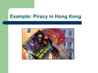 Example: Piracy in Hong Kong 