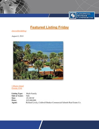Featured Listing Friday
cbcworldwideblog:
August 8, 2014
1 Blacks Island
Florida, USA
Listing Type: Multi-Family
Sale or Lease: Sale
Size: 45,100 SF
Price: $32,000,000
Agent: Richard Lively, Coldwell Banker Commercial Schmitt Real Estate Co.
 