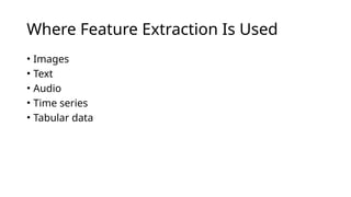 Tabular Data Feature Extraction Example Feature Engineering in machine learning.pptx
