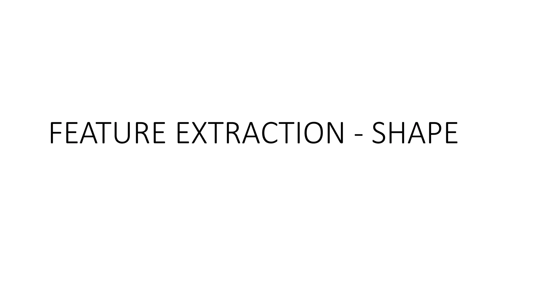Feature Extraction in image processing- Shape.pptx