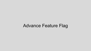 Advance Feature Flag
 