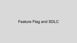 Feature Flag and SDLC
 