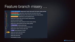 @danaluther
Feature branch misery …
 