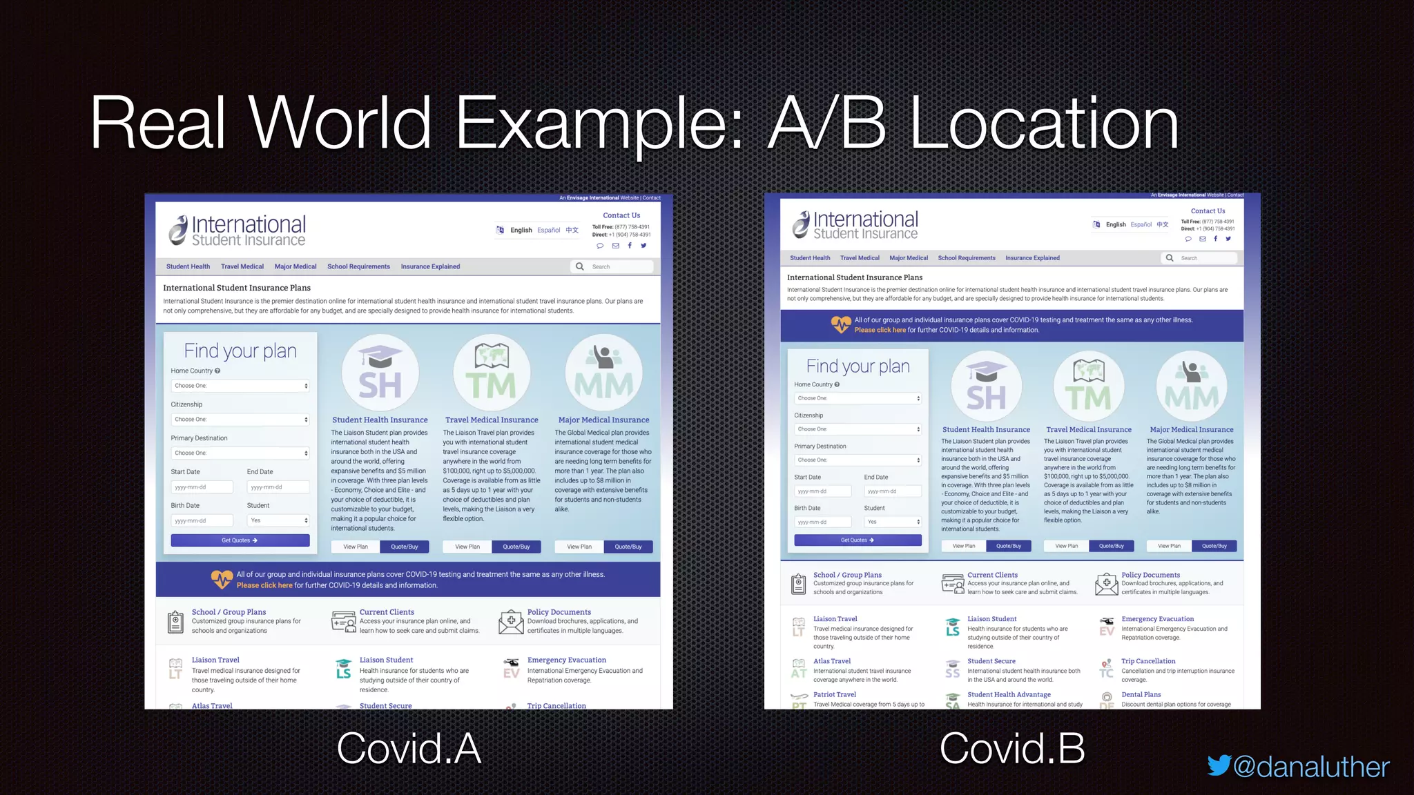 @danaluther
Real World Example: A/B Location
Covid.A Covid.B
 