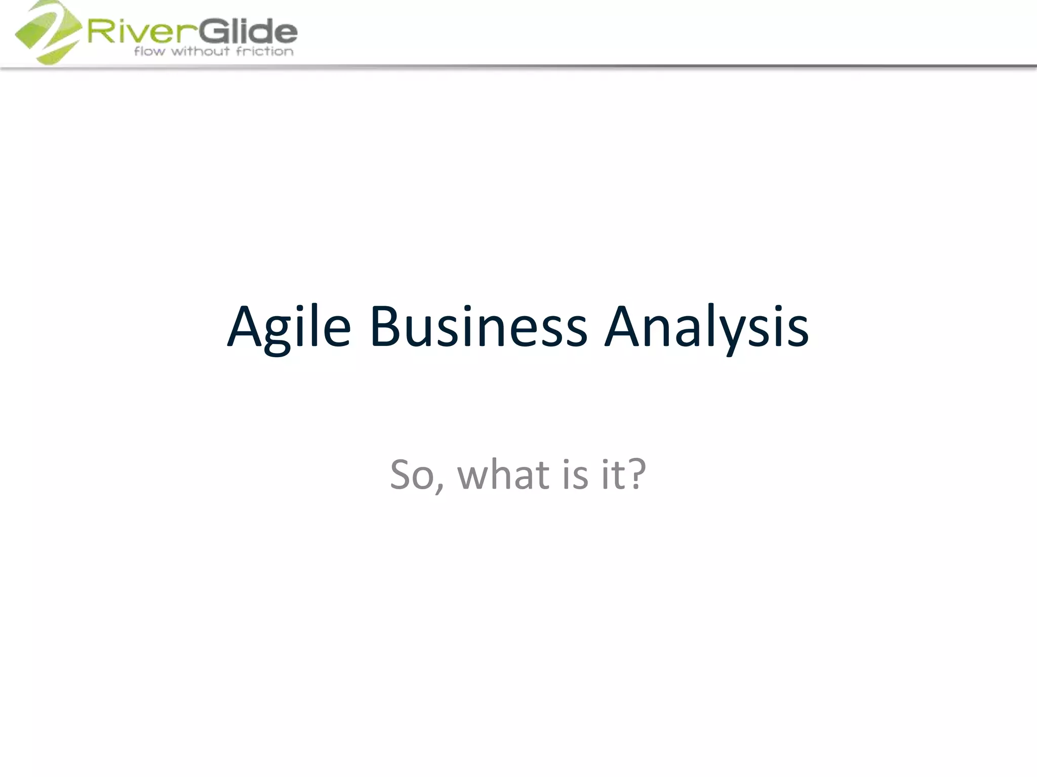 Agile Business AnalysisSo, what is it?